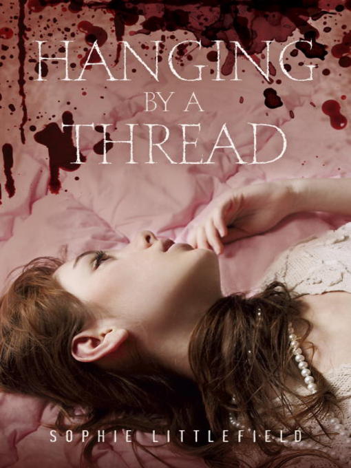 Title details for Hanging by a Thread by Sophie Littlefield - Available